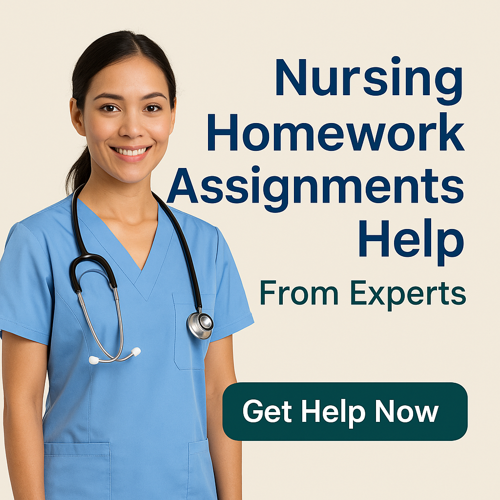 Nursing Homework Assignments Help from Experts